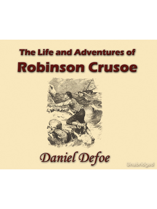 Title details for The Life and Adventures of Robinson Crusoe by Daniel Defoe - Available